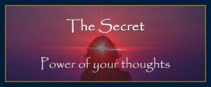 The secret power of your life.