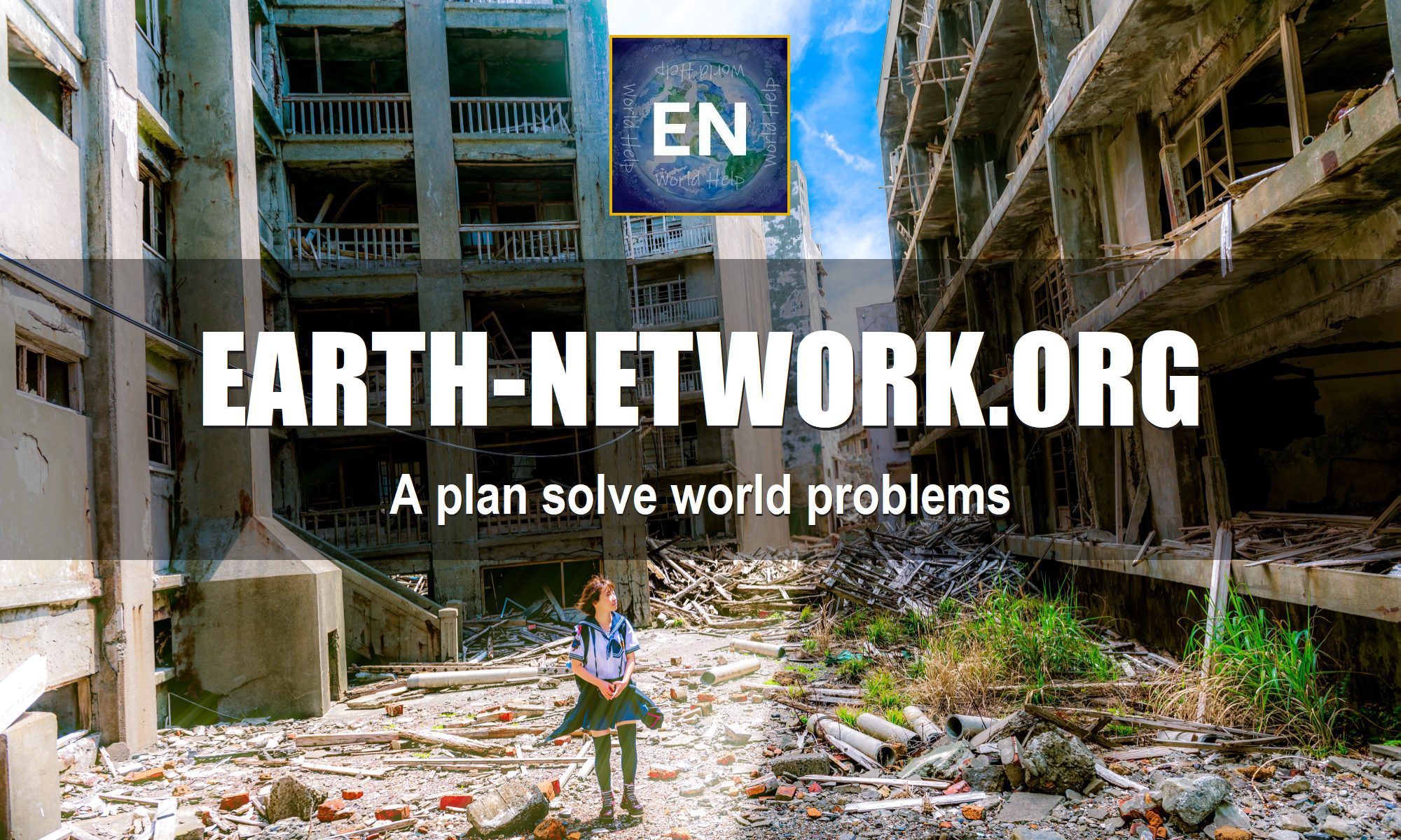 EARTH NETWORK EN Plan to solve world problems William Eastwood nonprofit charity initiative