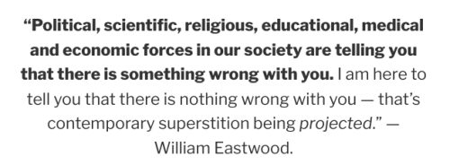 William Eastwood says that there is nothing wrong with you.