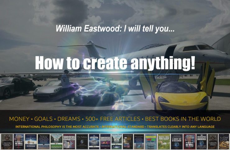 William Eastwood books. International philosophy how to create anything with thoughts