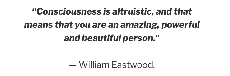 Consciousness is altruistic
