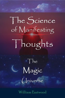 The science of manifesting thoughts magic universe