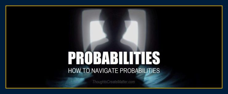 Because your beliefs create your reality probabilities, you have control over what happens to you