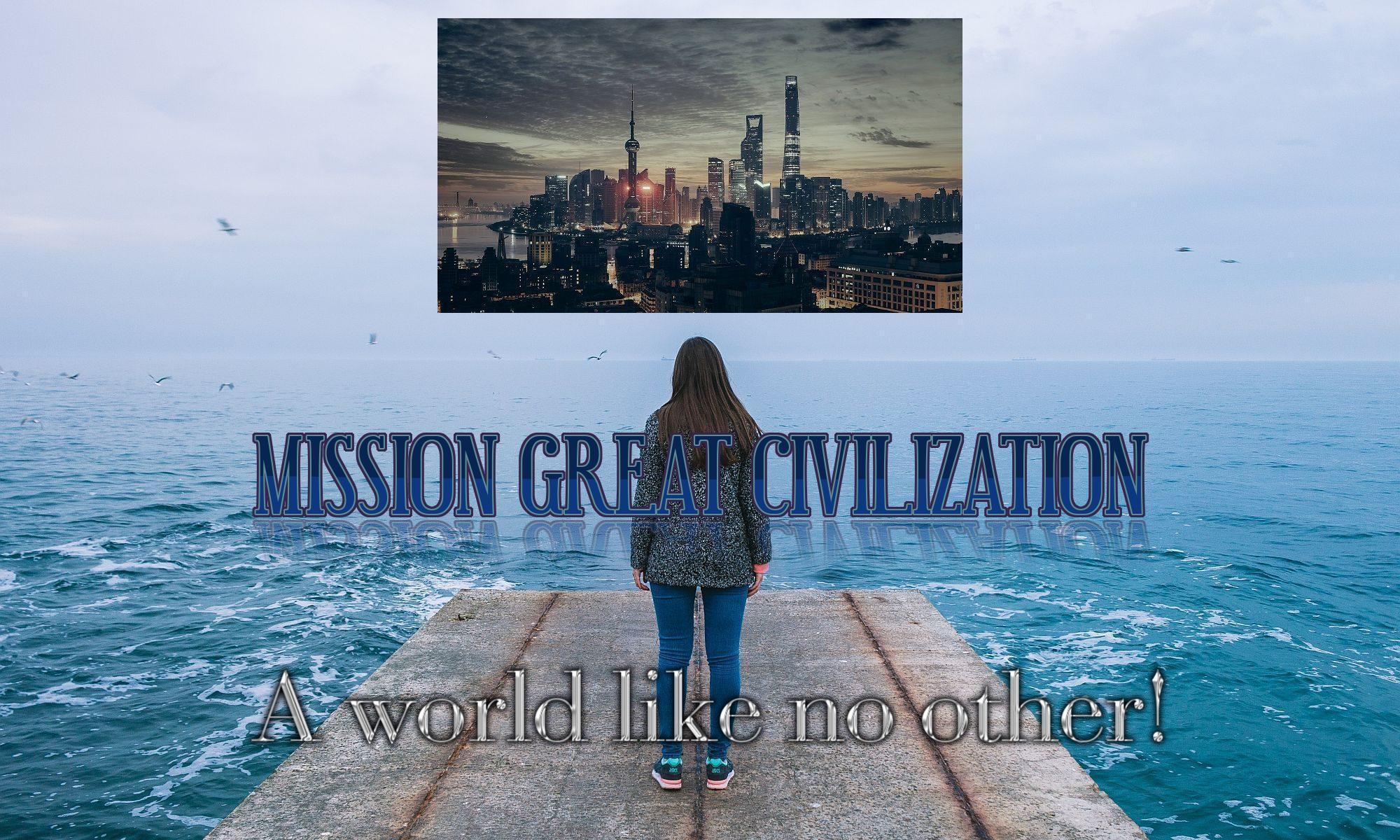 GLOBAL OUTREACH Mission Great Civilization