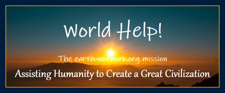 World Help Assisting Humanity to create a great civilization