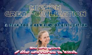 Mission Great Civilization World Help & Plan for Humanity Earth Network