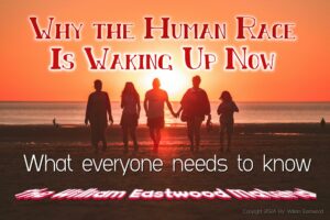 What Everyone Needs to Know: Why Human Race Is Waking Up
