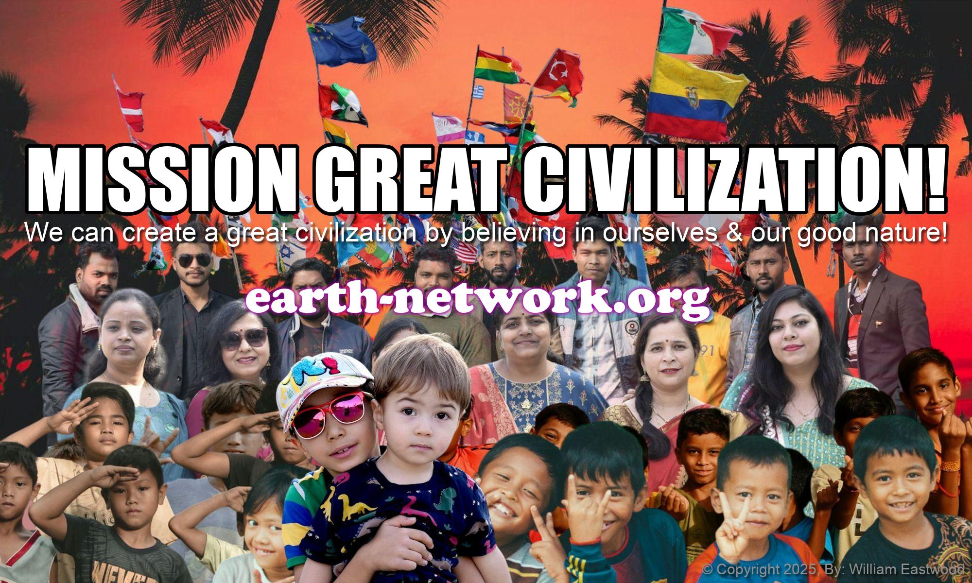 Mission Great Civilization World Help Earth Network William Eastwood