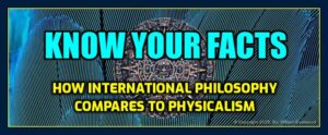 Physicalism comparison International Philosophy