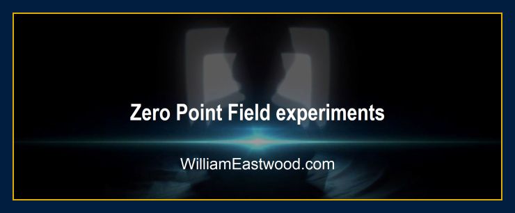Zero Point Field Experiments: WilliamEastwood.com